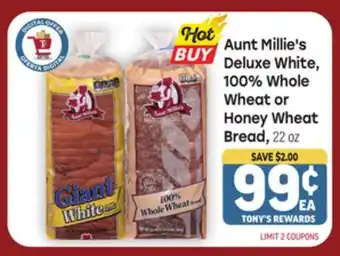 Tony’s Fresh Market Aunt Millie's Deluxe White,100% Whole Wheat or Honey Wheat Bread offer