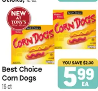 Tony’s Fresh Market Best Choice Corn Dogs offer