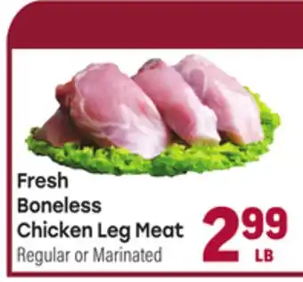 Tony’s Fresh Market Fresh Boneless Chicken Leg Meat offer