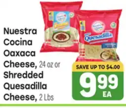 Tony’s Fresh Market Nuestra Cocina Oaxaca Cheese, 24 oz or Shredded Quesadilla Cheese, 2 Lbs offer