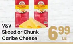 Tony’s Fresh Market V & V Sliced or Chunk Caribe Cheese offer