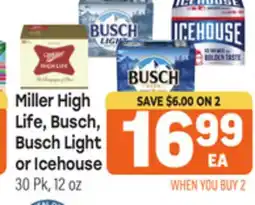 Tony’s Fresh Market Miller High Life, Busch, Life, Busch, Busch Light or Icehouse offer