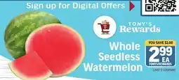 Tony’s Fresh Market Whole Seedless Watermelon offer