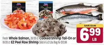 Tony’s Fresh Market Fresh Whole Salmon, 26/30 ct, Cooked Shrimp Tail-On or 16/20 ct EZ Peel Raw Shrimp offer