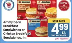 Tony’s Fresh Market Jimmy Dean Breakfast Sandwiches or Chicken Breakfast Sandwiches offer