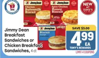 Tony’s Fresh Market Jimmy Dean Breakfast Sandwiches or Chicken Breakfast Sandwiches offer