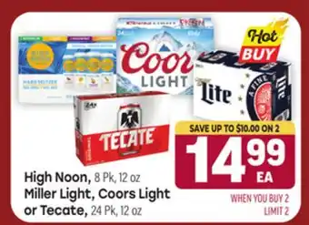 Tony’s Fresh Market High Noon, 8 Pk, 12 oz Miller Light, Coors Light or Tecate 8 Pk, 12 oz offer