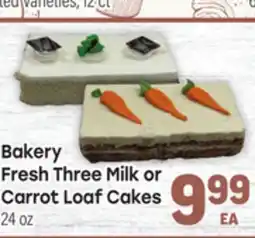 Tony’s Fresh Market Bakery Fresh Three Milk or Carrot Loaf Cakes offer