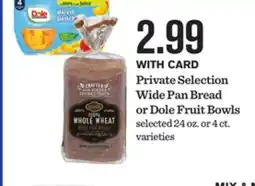 Mariano's Private Selection Wide Pan Bread or Dole Fruit Bowls offer
