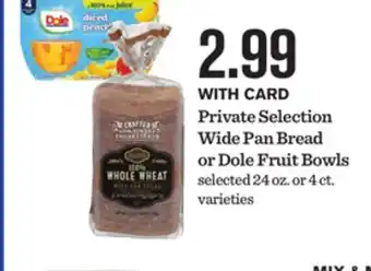 Mariano's Private Selection Wide Pan Bread or Dole Fruit Bowls offer