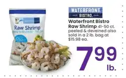 Albertsons Waterfront Bistro Raw Shrimp - 41-50 ct. peeled & deveined also sold in a 2 lb. bag at $15.98 ea offer