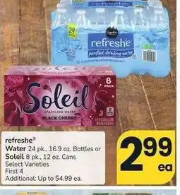 Albertsons refreshe Water 24 pk., 16.9 oz. Bottles or Soleil 8 pk., 12 oz. Cans - Select Varieties offer