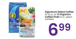Albertsons Signature Select Coffee 10-12 oz., or O Organics Coffee Pods 12 ct. - select varieties offer