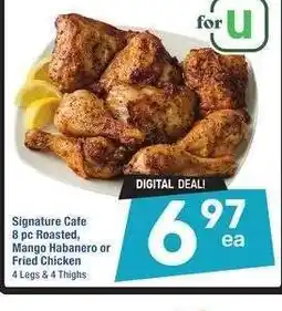 Albertsons Signature Cafe 8 pc Roasted, Mango Habanero or Fried Chicken - 4 Legs & 4 Thighs offer