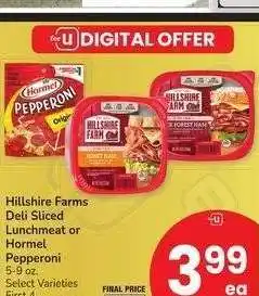 Albertsons Hillshire Farms Deli Sliced Lunchmeat or Hormel Pepperoni - 5-9 oz. Select Varieties offer