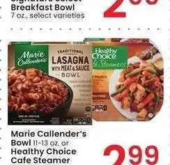 Albertsons Marie Callender's Bowl 11-13 oz. Healthy Choice. - or Cafe Steamer 9.5-10.3 oz select varieties offer