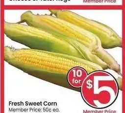 Albertsons Fresh Sweet Corn - Member Price: 50¢ ea offer