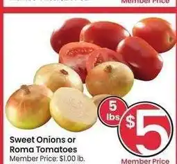 Albertsons Sweet Onions or Roma Tomatoes - Member Price: $1.00 lb offer