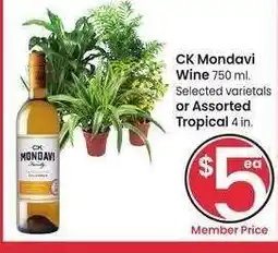 Albertsons CK Mondavi Wine 750 ml. or Assorted Tropical 4 in. - Selected varietals offer