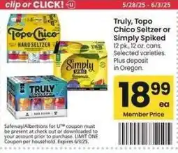 Albertsons Truly, Topo Chico Seltzer or Simply Spiked - 12 pk., 12 oz. cans. Selected varieties offer