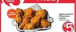 Albertsons Signature SELECT 8 Piece Dark Chicken - Grilled or Fried offer