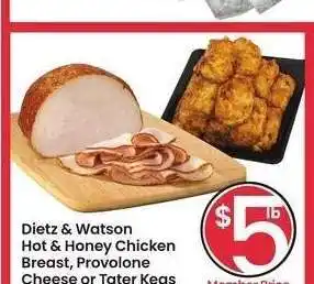 Albertsons Dietz & Watson Hot & Honey Chicken Breast, Provolone Cheese or Tater Kegs offer