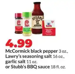 Hy-Vee McCormick black pepper, Lawry’s seasoning salt, garlic salt, or Stubb’s BBQ sauce offer