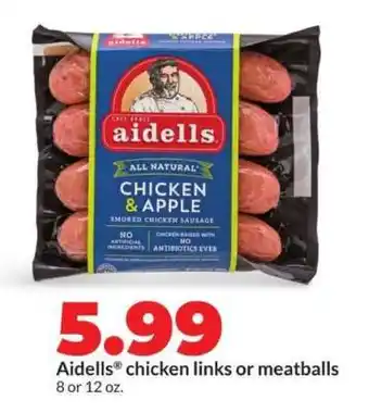 Hy-Vee Aidells chicken links or meatballs offer