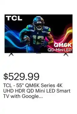 Best Buy TCL - 55 QM6K Series 4K UHD HDR QD Mini LED Smart TV with Google TV (2025) offer