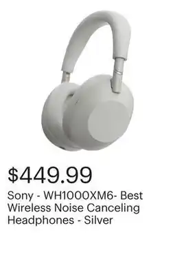 Best Buy Sony - WH1000XM6- Best Wireless Noise Canceling Headphones - Silver offer