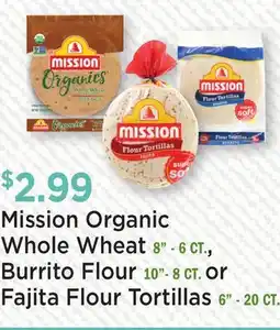 Heinen's Mission Organic Whole Wheat 8-6 CT., Burrito Flour 10-8 CT. or Fajita Flour Tortillas 6-20 CT offer