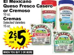 Superior Grocers El Mexicano Queso Fresco Casero or Cremoso 10 oz. Cremas Selected Varieties 15 oz offer