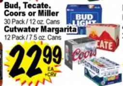 Superior Grocers Bud, Tecate, Coors or Miller 30 Pack / 12 oz. Cans Cutwater Margarita 12 Pack / 7.5 oz. Cans offer
