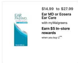 Walgreens Ear MD or Eosera Ear Care offer