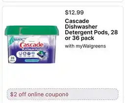 Walgreens Cascade Dishwasher Detergent Pods, 28 or 36 pack offer