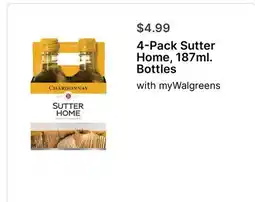 Walgreens 4-Pack Sutter Home, 187ml. Bottles offer