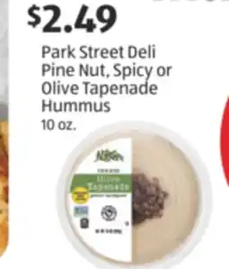 Aldi Park Street Deli Pine Nut, Spicy or Olive Tapenade Hummus offer