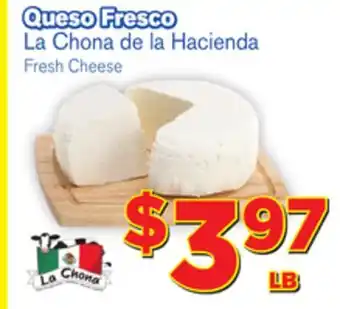 El Super Fresh La Chona de la Hacienda Fresh Cheese offer