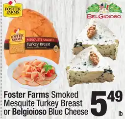 Super King Markets Foster Farms Smoked Mesquite Turkey Breast or Belgioioso Blue Cheese offer