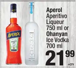 Super King Markets Aperol Aperitivo Liqueur 750 ml or Ohanyan Ice Vodka 700 ml offer