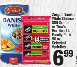 Super King Markets Zergut Danish White Cheese 800 Grams or Tina's Burritos 14 ct Family Pack 56 oz offer
