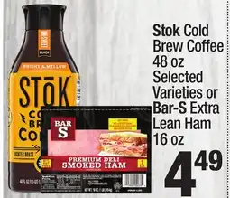 Super King Markets Stok Cold Brew Coffee 48 oz Selected Varieties or Bar-S Extra Lean Ham 16 oz offer