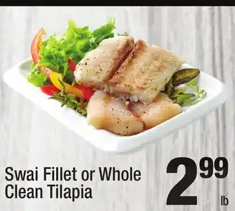 Super King Markets Swai Fillet or Whole Clean Tilapia offer