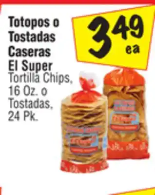 El Super Tortilla Chips, 16 Oz. o Tostadas, 24 Pk offer