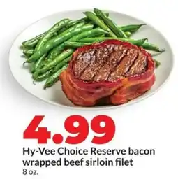 Hy-Vee Hy-vee choice reserve bacon wrapped beef sirloin filet offer