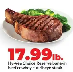 Hy-Vee Hy-vee choice reserve bone-in beef cowboy cut ribeye steak offer