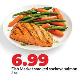 Hy-Vee Fish market smoked sockeye salmon offer