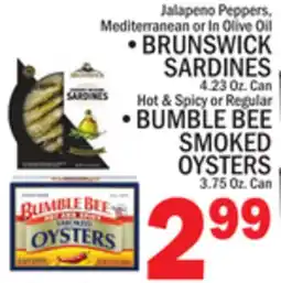 C Town BRUNSWICK SARDINES 4.23 Oz. Can, BUMBLE BEE SMOKED OYSTERS 3.75 OZ CAN offer