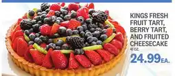 Kings Food Markets KINGS FRESH FRUIT TART, BERRY TART, AND FRUITED CHEESECAKE offer