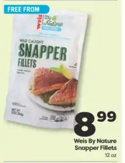 Weis Markets Weis By Nature Snapper Fillets offer